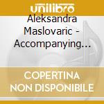 Aleksandra Maslovaric - Accompanying Herself, Works For Solo Violin By Women Composers cd musicale di Aleksandra Maslovaric
