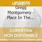 Gregg Montgomery - Place In The Sun - Ep cd