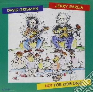 Jerry Garcia & David Grisman - Not For Kids Only cd musicale di Jerry garcia & david