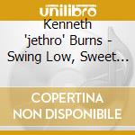 Kenneth 'jethro' Burns - Swing Low, Sweet Mandolin