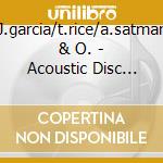 J.garcia/t.rice/a.satman & O. - Acoustic Disc 100% Vol.2 cd