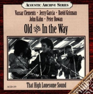 Old & In The Way - That High Lonesome Sound cd musicale di Old & in the way