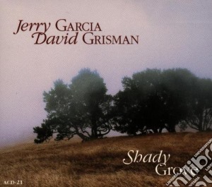 Jerry Garcia & David Grisman - Shady Grove cd musicale di Jerry garcia & david grisman