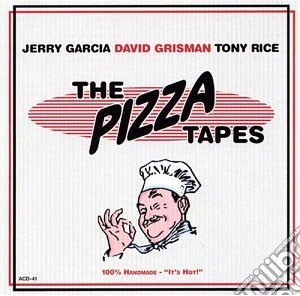Jerry Garcia / David Grisman / Tony Rice - The Pizza Tapes cd musicale di J.GARCIA/D.GRISMAN/T.RICE