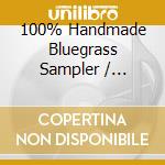 100% Handmade Bluegrass Sampler / Various cd