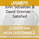 John Sebastian & David Grisman - Satisfied cd