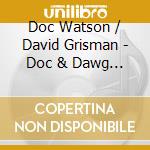 Doc Watson / David Grisman - Doc & Dawg Live At Acoustic Stage