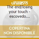 The end/losing your touch - escovedo alejandro cd