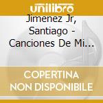 Jimenez Jr, Santiago - Canciones De Mi Padre cd