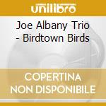 Joe Albany Trio - Birdtown Birds cd musicale di Joe Albany Trio