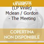 (LP Vinile) Mclean / Gordon - The Meeting vinile