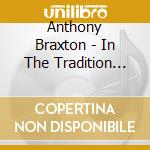 Anthony Braxton - In The Tradition Vol 1 cd