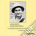 Lee Konitz / Red Mitchell - I Concentrate On You cd