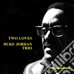Duke Jordan Trio - Two Loves cd