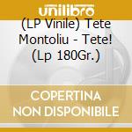 (LP Vinile) Tete Montoliu - Tete! (Lp 180Gr.) lp vinile di Tete Montoliu