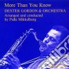 Dexter Gordon & Orchestra - More Than You Know cd