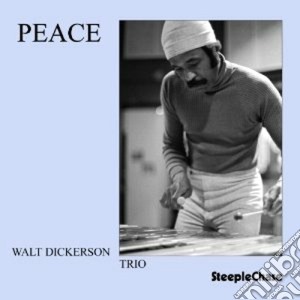Walt Dickerson Trio - Peace cd musicale di Walt dickerson trio