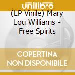 (LP Vinile) Mary Lou Williams - Free Spirits vinile