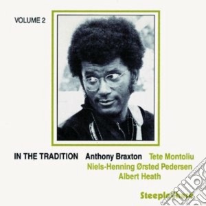 Anthony Braxton / Tete Montoliu - In The Tradition Vol.2 cd musicale di Anthony braxton & tete montoli