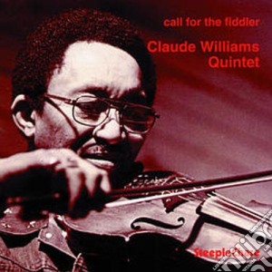 Claude Williams Quintet - Call For The Fiddler cd musicale di Claude williams quintet