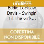 Eddie Lockjaw Davis - Swingin' Till The Girls Come Home cd