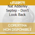 Nat Adderley Septep - Don't Look Back cd