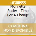 Monnette Sudler - Time For A Change cd musicale di Monnette Sudler