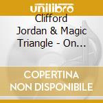 Clifford Jordan & Magic Triangle - On Stage Vol.1 cd