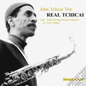 John Tchicai Trio - Real Tchicai cd musicale di John tchicai trio