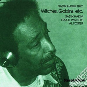 Sadik Hakim Trio - Witches, Goblins, Etc. cd musicale di Sadik hakim trio