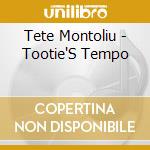 Tete Montoliu - Tootie'S Tempo cd musicale di Tete Montoliu