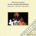 Walt Dickerson Quartet - To My Queen Revisited cd