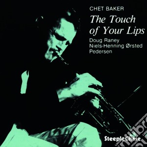 Chet Baker Trio - The Touch Of Your Lips cd musicale di Chet baker trio