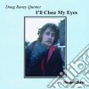 Doug Raney Quintet - I'll Close My Eyes cd