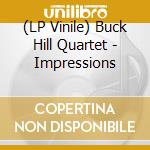 (LP Vinile) Buck Hill Quartet - Impressions vinile