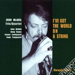 John Mcneil Trio/quartet - I've Got The World On A.. cd musicale di John mcneil trio/quartet