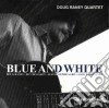 Doug Raney Quartet - Blue And White cd