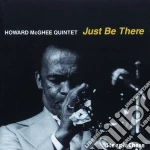 Howard Mcghee Quintet - Just Be There cd