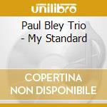 Paul Bley Trio - My Standard cd