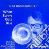 Chet Baker Quartet - When Sunny Gets Blue cd