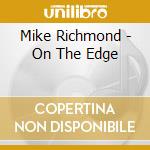 Mike Richmond - On The Edge cd