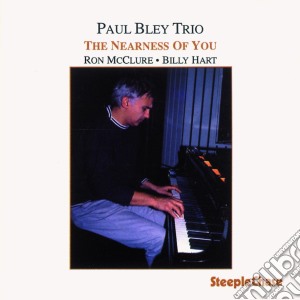 Paul Bley Trio - The Nearness Of You cd musicale di Paul bley trio