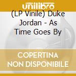 (LP Vinile) Duke Jordan - As Time Goes By vinile