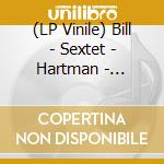 (LP Vinile) Bill - Sextet - Hartman - What\'S Up vinile