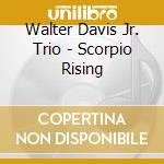 Walter Davis Jr. Trio - Scorpio Rising