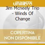 Jim Mcneely Trio - Winds Of Change cd