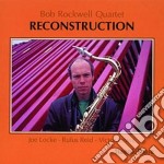 Bob Rockwell Quartet - Reconstruction