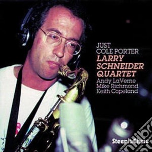 Larry Schneider Quartet - Just Cole Porter cd musicale di Larry schneider quar