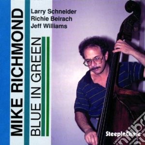 Mike Richmond - Blue In Green cd musicale di Richmond Mike