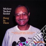 Mickey Tucker Sextet - Hang In There